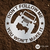 Don't Follow Me - Jeep Don't Follow Me - Jeep, follow, me, don't, jeep